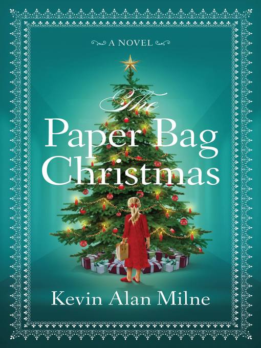 Title details for The Paper Bag Christmas by Kevin Alan Milne - Available